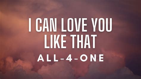 who sang i can love you like that first|i can love you like all 4 one.